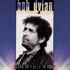 Good as I Been to You by Bob Dylan album cover