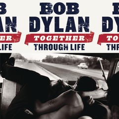 Together Through Life by Bob Dylan album cover
