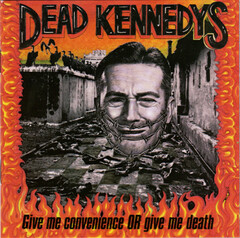 Give Me Convenience or Give Me Death by Dead Kennedys album cover