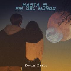Hasta el Fin Del Mundo by Kevin Kaarl album cover